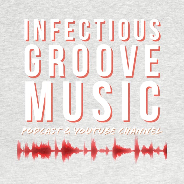 Infectious Groove - with waveform, white text by Infectious Groove Podcast